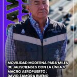 MOVILIDAD MODERNA PARA MILES DE JALISCIENSES CON LA LÍNEA 5MACRO AEROPUERTO: